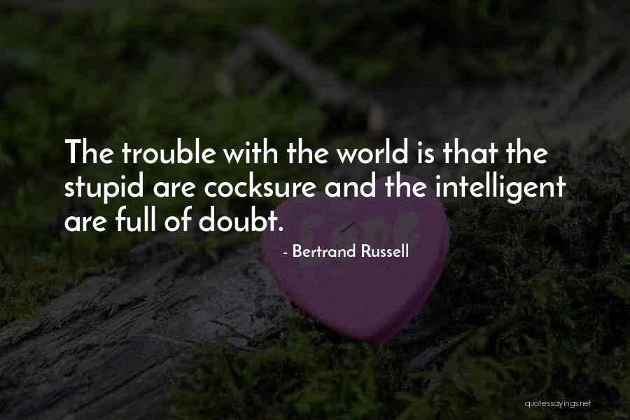 Intelligent And Stupid Quotes By Bertrand Russell Intelligent And Stupid Quotes By Bertrand Russell