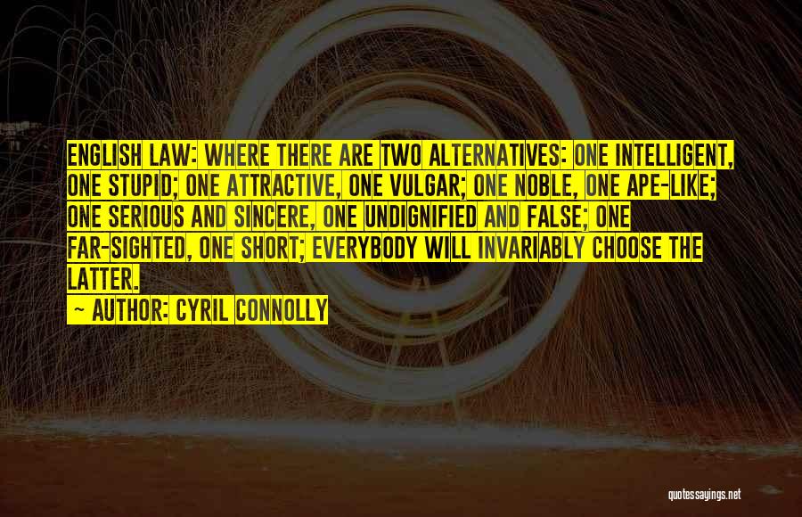 Intelligent And Stupid Quotes By Cyril Connolly