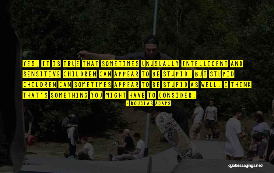 Intelligent And Stupid Quotes By Douglas Adams Intelligent And Stupid Quotes By Douglas Adams