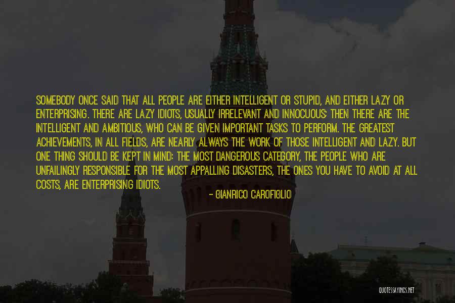 Intelligent And Stupid Quotes By Gianrico Carofiglio Intelligent And Stupid Quotes By Gianrico Carofiglio