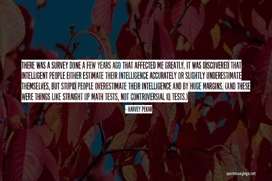 Intelligent And Stupid Quotes By Harvey Pekar Intelligent And Stupid Quotes By Harvey Pekar
