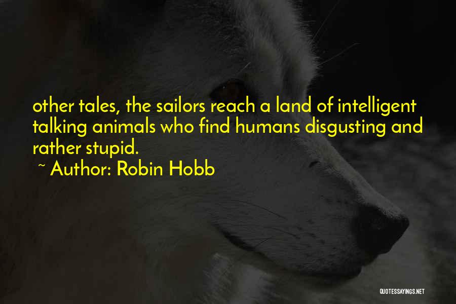 Intelligent And Stupid Quotes By Robin Hobb