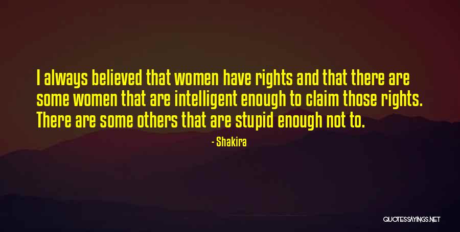 Intelligent And Stupid Quotes By Shakira Intelligent And Stupid Quotes By Shakira