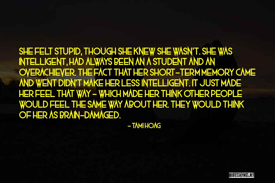 Intelligent And Stupid Quotes By Tami Hoag Intelligent And Stupid Quotes By Tami Hoag