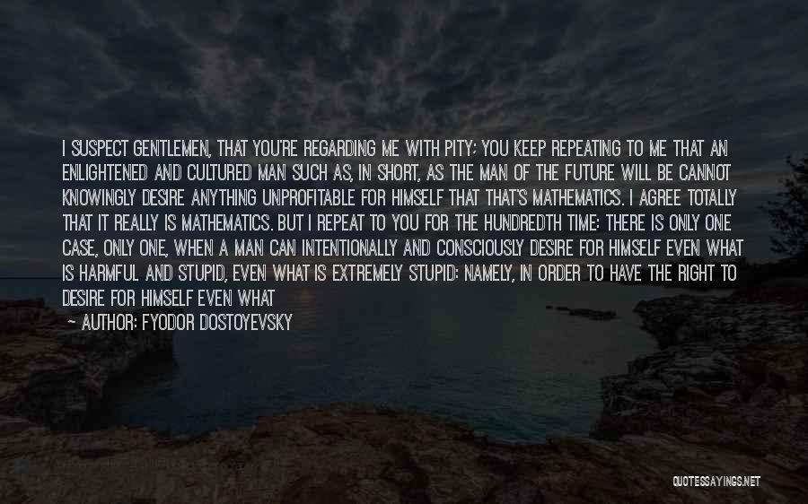 Intelligent But Stupid Quotes By Fyodor Dostoyevsky