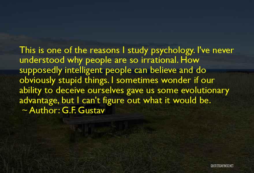 Intelligent But Stupid Quotes By G.F. Gustav