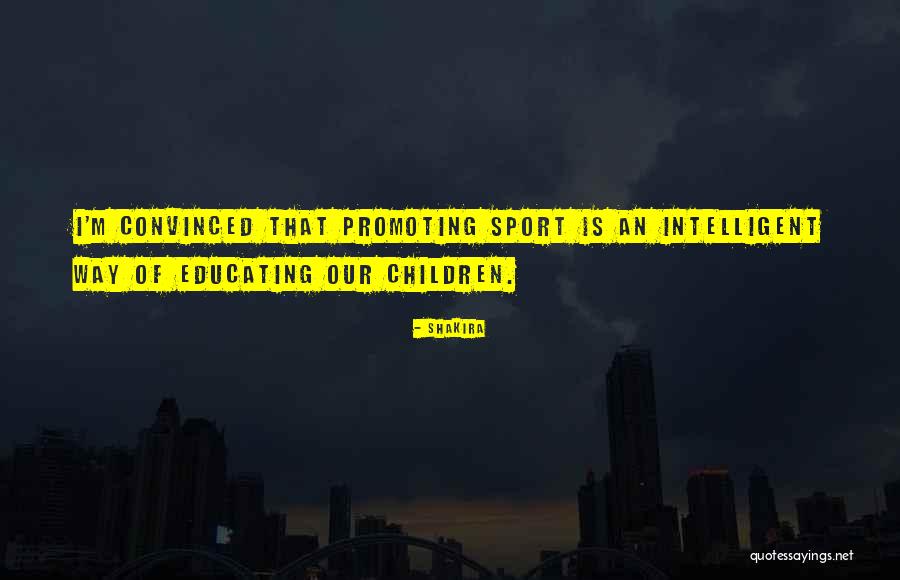 Intelligent Children Quotes By Shakira Intelligent Children Quotes By Shakira