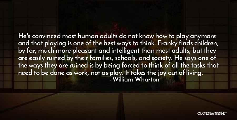 Intelligent Children Quotes By William Wharton Intelligent Children Quotes By William Wharton