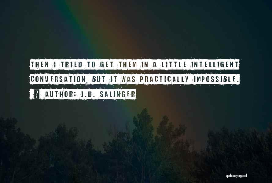 Intelligent Conversation Quotes By J.D. Salinger