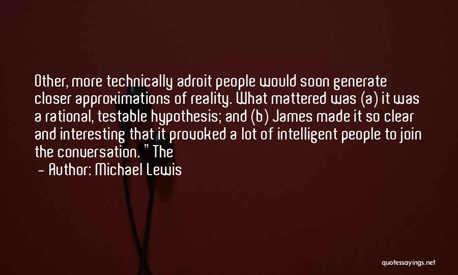 Intelligent Conversation Quotes By Michael Lewis