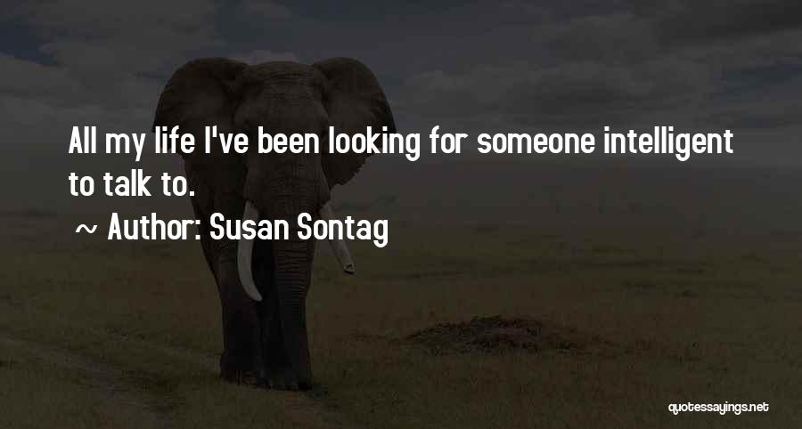 Intelligent Conversation Quotes By Susan Sontag