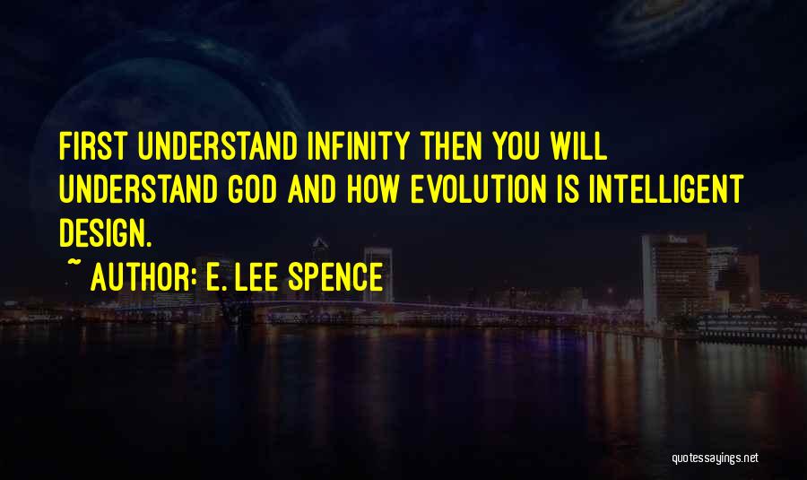 Intelligent Design Quotes By E. Lee Spence