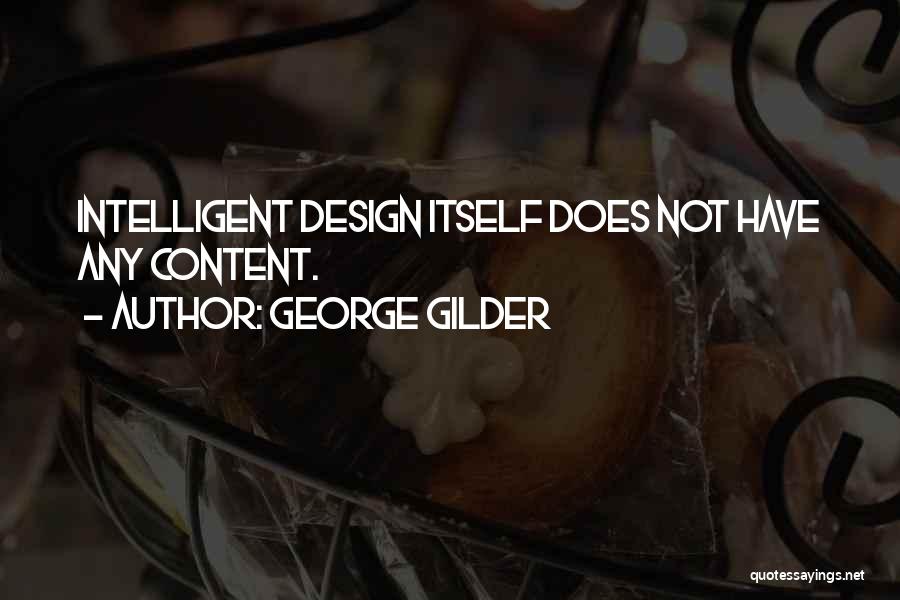 Intelligent Design Quotes By George Gilder