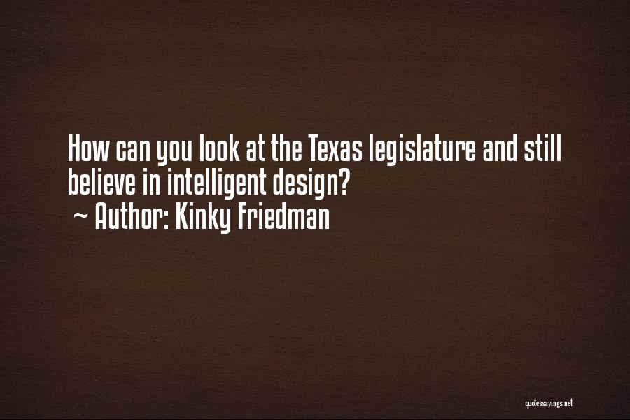 Intelligent Design Quotes By Kinky Friedman