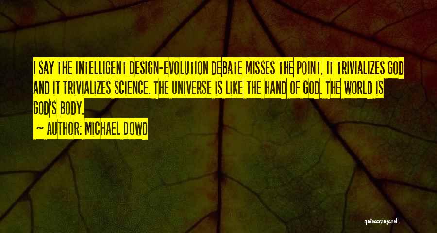 Intelligent Design Quotes By Michael Dowd