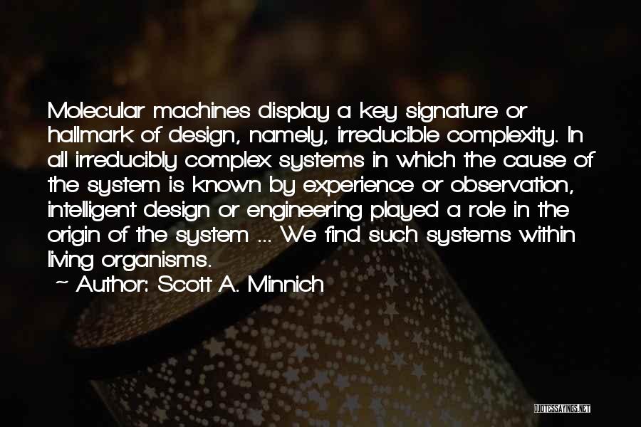 Intelligent Design Quotes By Scott A. Minnich