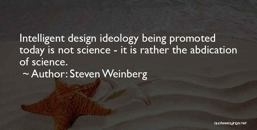 Intelligent Design Quotes By Steven Weinberg