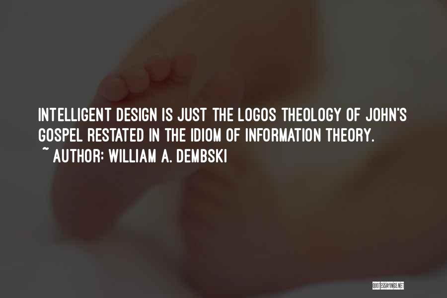 Intelligent Design Quotes By William A. Dembski