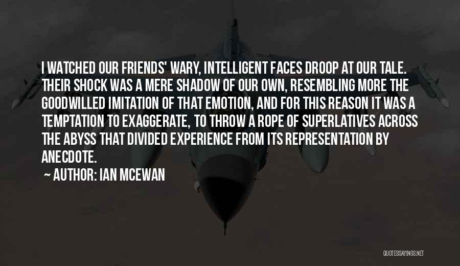 Intelligent Friends Quotes By Ian McEwan