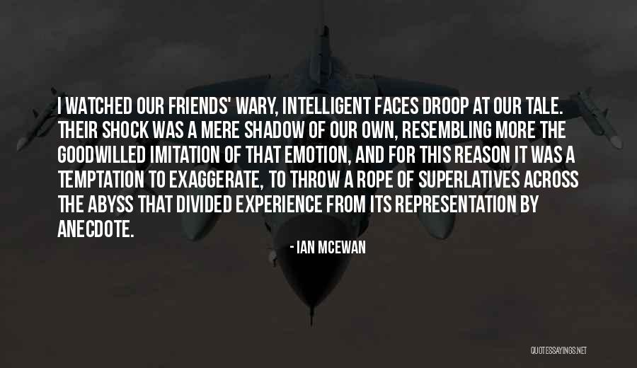 Intelligent Friends Quotes By Ian McEwan