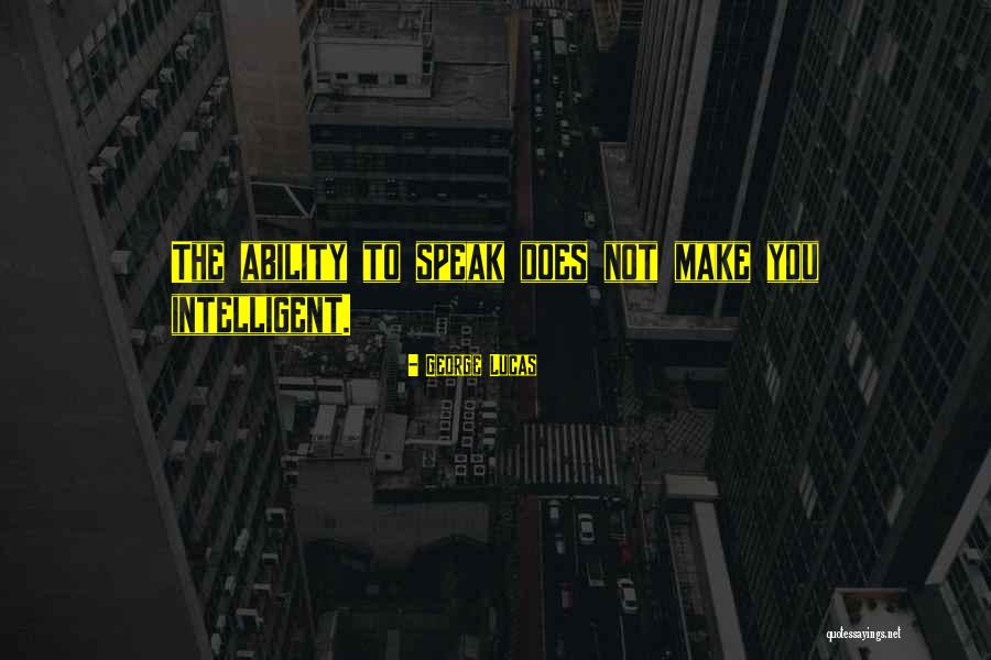 Intelligent Humor Quotes By George Lucas Intelligent Humor Quotes By George Lucas