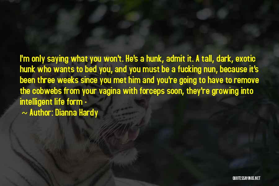 Intelligent Humour Quotes By Dianna Hardy