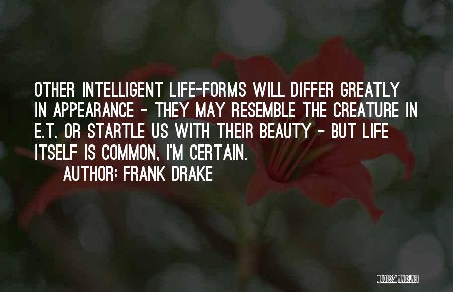 Intelligent Life Forms Quotes By Frank Drake