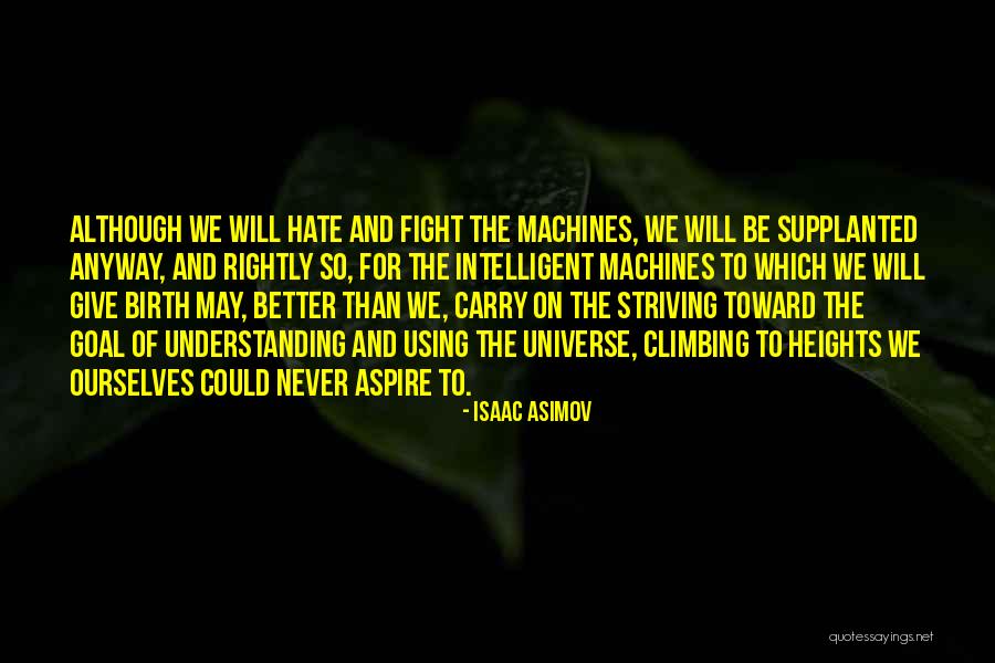 Intelligent Machines Quotes By Isaac Asimov