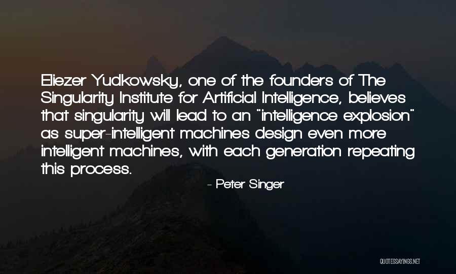 Intelligent Machines Quotes By Peter Singer