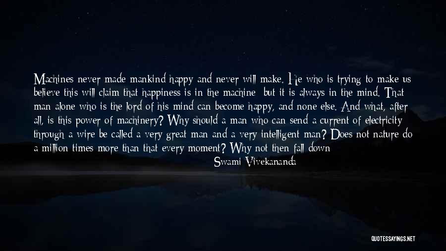 Intelligent Machines Quotes By Swami Vivekananda