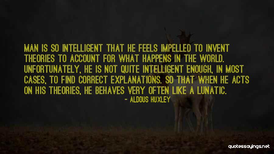 Intelligent Man Quotes By Aldous Huxley