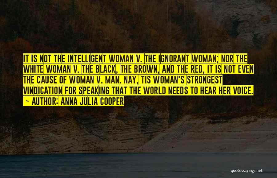 Intelligent Man Quotes By Anna Julia Cooper