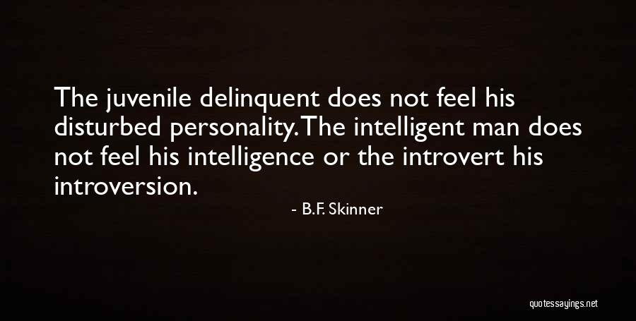 Intelligent Man Quotes By B.F. Skinner