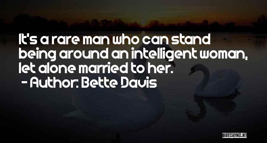 Intelligent Man Quotes By Bette Davis