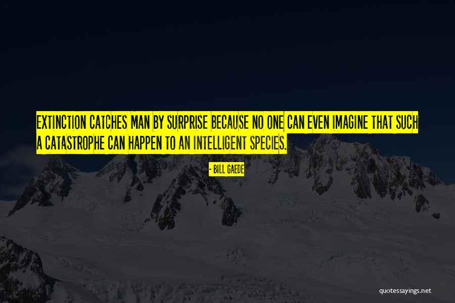 Intelligent Man Quotes By Bill Gaede