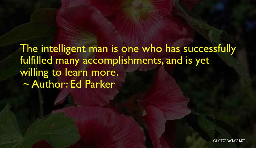 Intelligent Man Quotes By Ed Parker