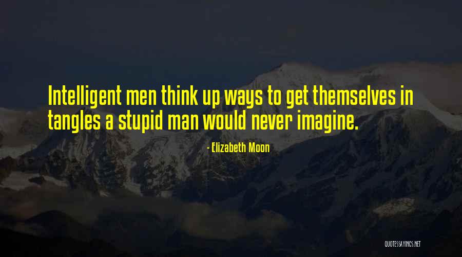 Intelligent Man Quotes By Elizabeth Moon