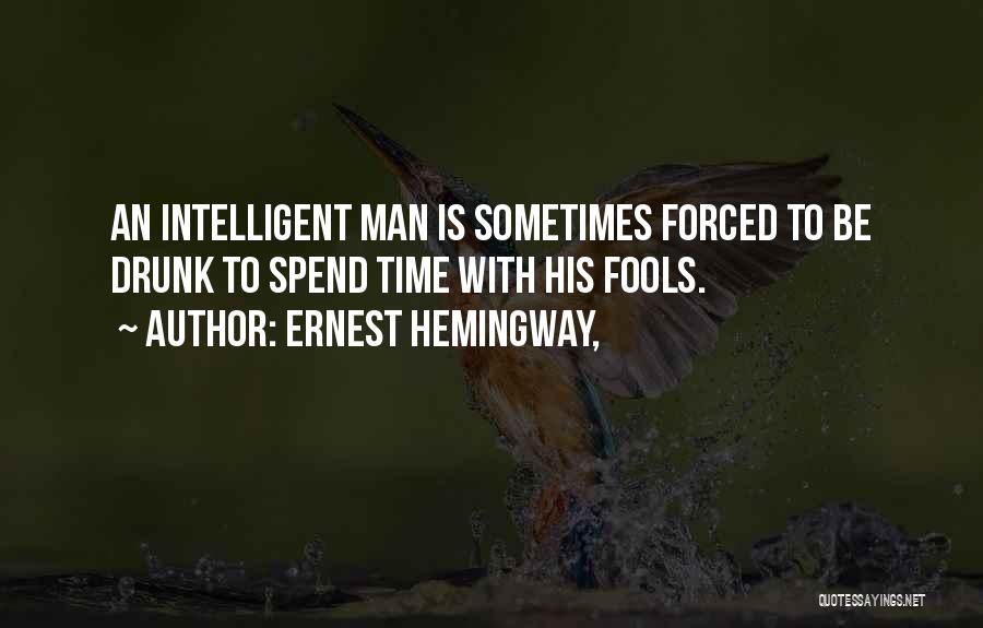 Intelligent Man Quotes By Ernest Hemingway,