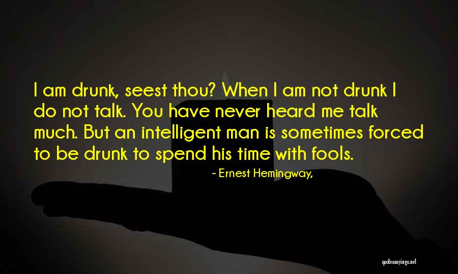 Intelligent Man Quotes By Ernest Hemingway,