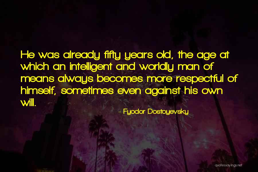 Intelligent Man Quotes By Fyodor Dostoyevsky