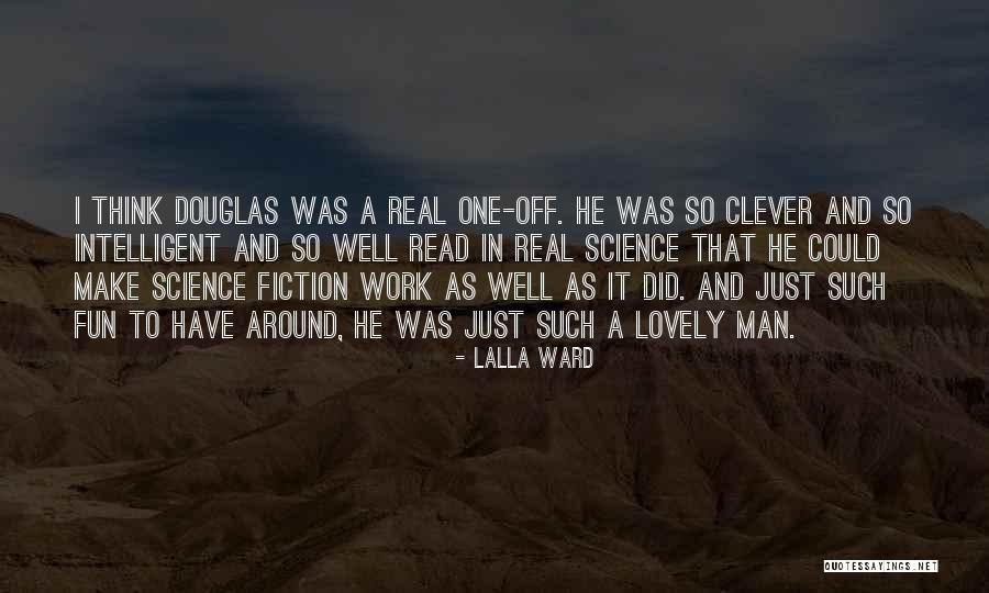 Intelligent Man Quotes By Lalla Ward