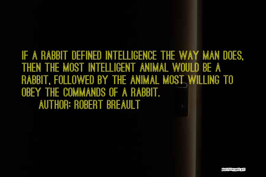 Intelligent Man Quotes By Robert Breault