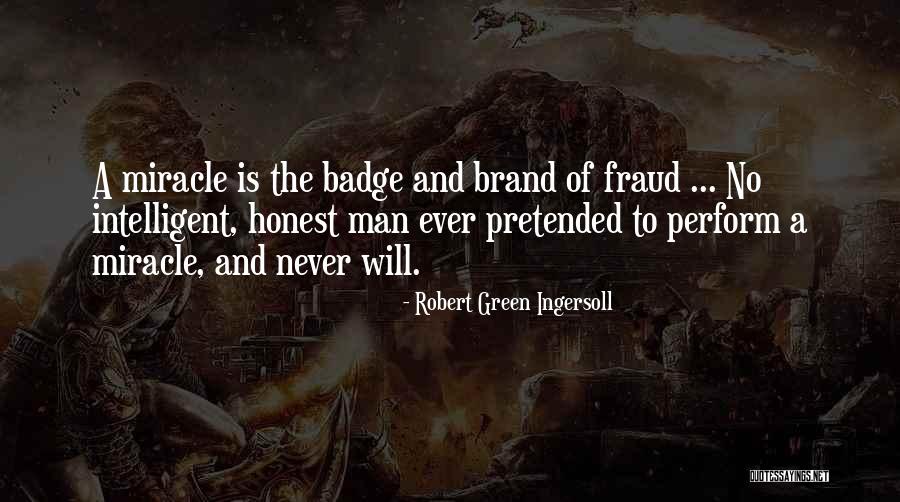 Intelligent Man Quotes By Robert Green Ingersoll