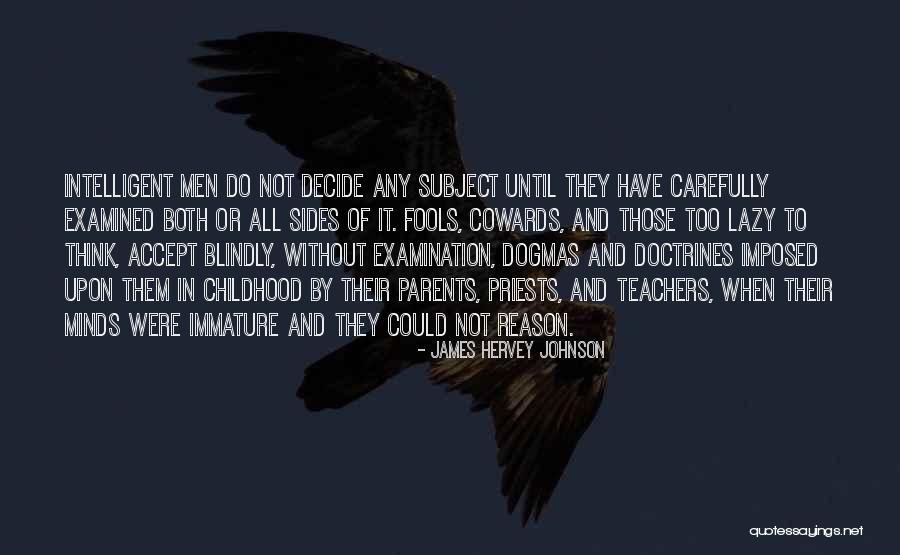 Intelligent Minds Quotes By James Hervey Johnson Intelligent Minds Quotes By James Hervey Johnson