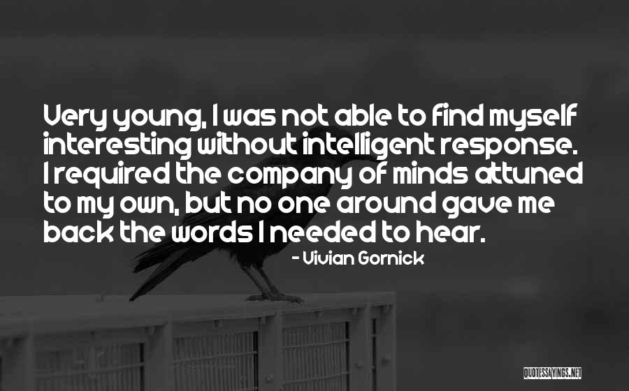 Intelligent Minds Quotes By Vivian Gornick Intelligent Minds Quotes By Vivian Gornick