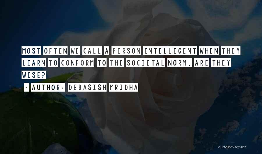 Intelligent Person Quotes By Debasish Mridha