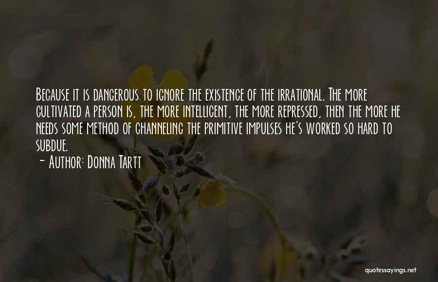 Intelligent Person Quotes By Donna Tartt