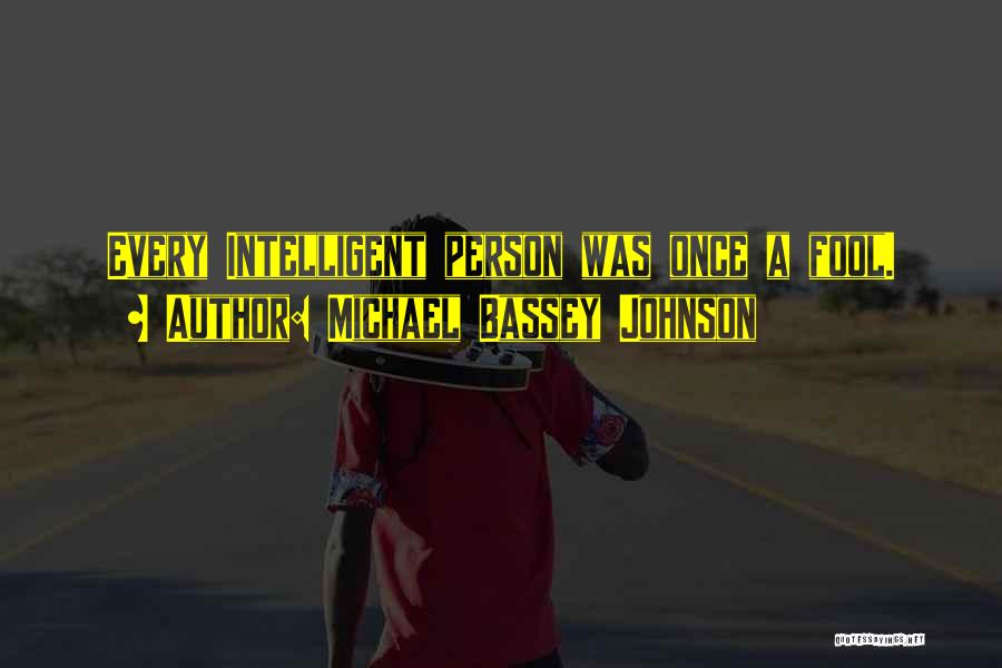 Intelligent Person Quotes By Michael Bassey Johnson