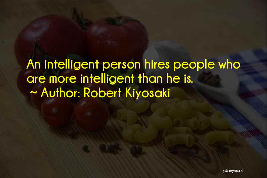 Intelligent Person Quotes By Robert Kiyosaki
