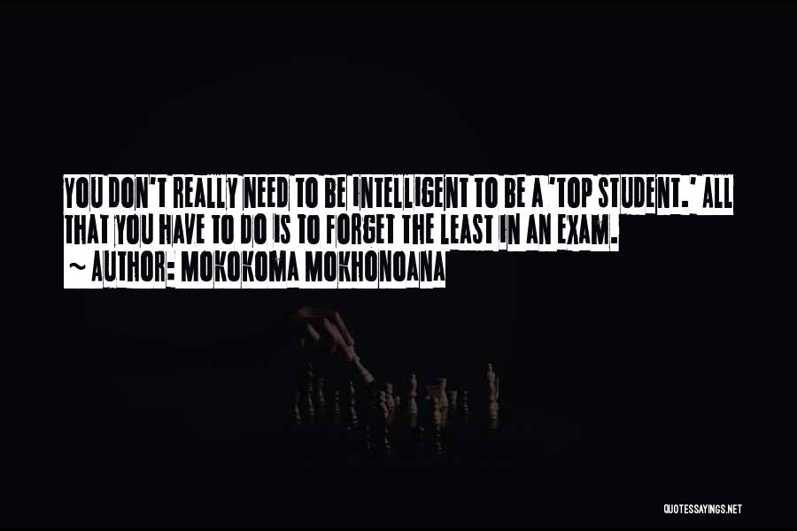 Intelligent Students Quotes By Mokokoma Mokhonoana